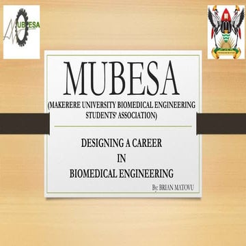 DESIGNING A CAREER IN BIOMEDICAL ENGINEERING- MUBESA