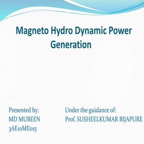 Magneto hydro dynamic Power Generation