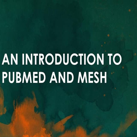 An Introduction to PubMed and MeSH