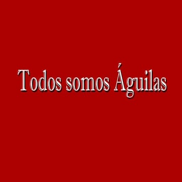 Todos somos águilas