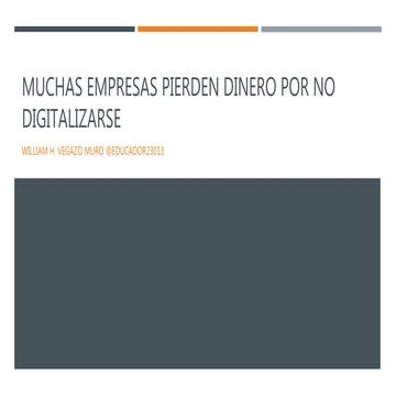 Muchas empresas pierden dinero por no digitalizarse