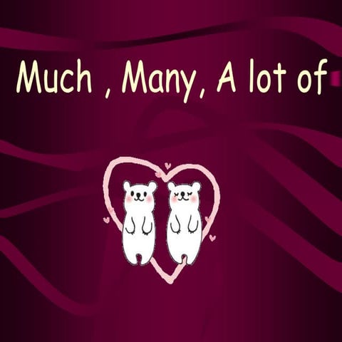 Much Many A Lot Of