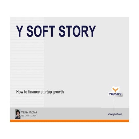 Financování rozjezdu a rozvoje firmy Ysoft - Václav Muchna