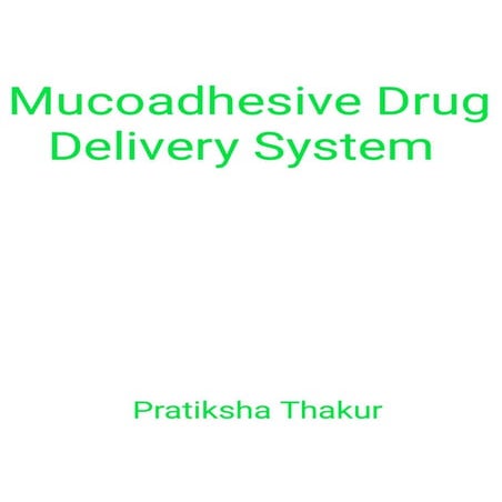 Mucoadhesive Drug Delivery System (MDDS) | PDF
