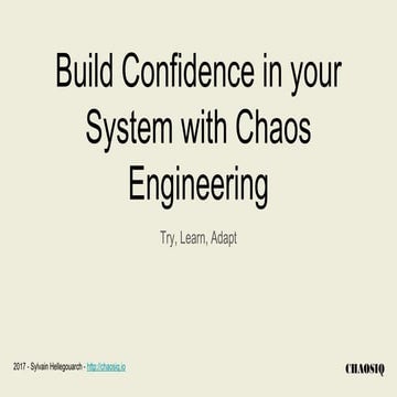 muCon 2017 - Build Confidence in your System with Chaos Engineering