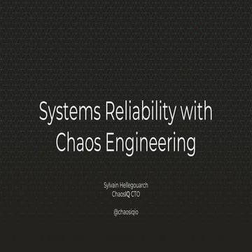 Chaos Engineering and Systems Reliability