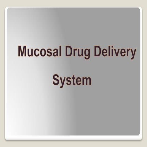 mucosal drug delivery system And uses.pptx