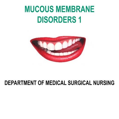 mucous membrane disorders for nurses 1.ppt