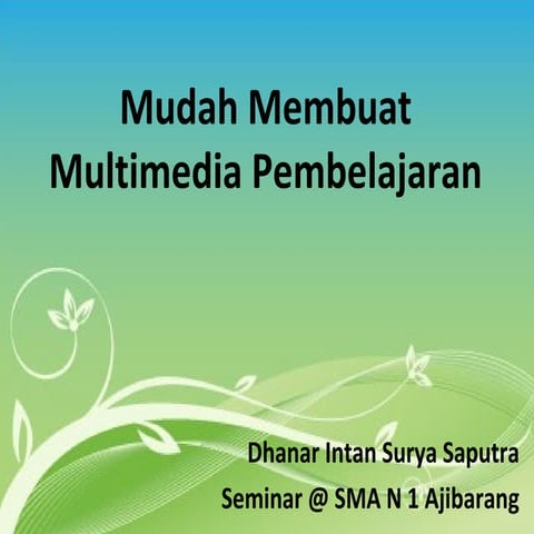 Mudah membuat multimedia pembelajaran