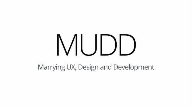 UXSG2014 Lightning Talks - The MUDD Model - Marrying UX, Design and Developme...