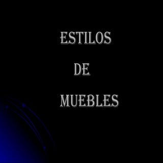 Muebles Estilos