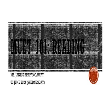 MUET 101 - READING TECHNIQUES & STRATEGIES [Autosaved].pptx