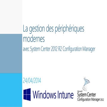 La gestion des périphériques modernes avec System Center 2012 R2 Configuratio...