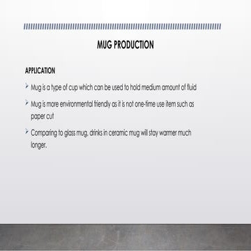 SUMMARY OF THE MUG PRODUCTION_03126.pptx