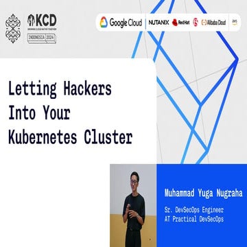 KCD Indonesia 2024 - Letting Hacker Into Your Kubernetes Cluster