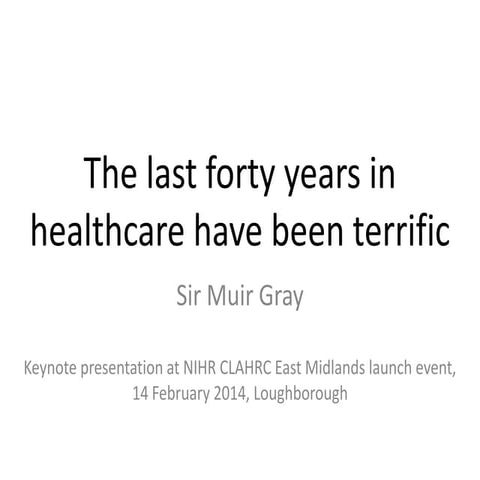 Sir Muir Gray - CLAHRC East Midlands launch event