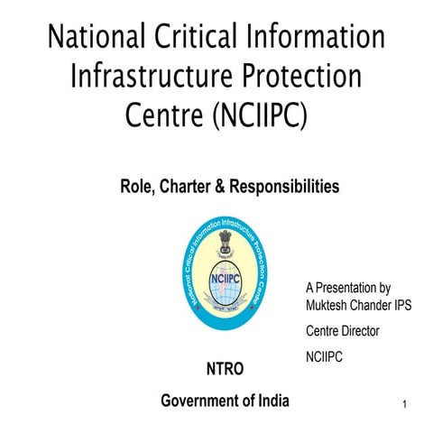 National Critical Information Infrastructure Protection Centre (NCIIPC): Role...