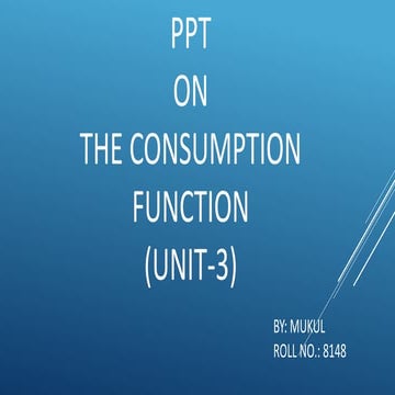 mukul ppt.pptx Consumption FunctioN By Mukul
