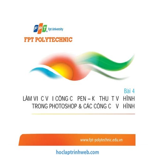 Bài 4 Làm việc với công cụ PEN – kỹ thuật vẽ hình trong PHOTOSHOP & các công ...