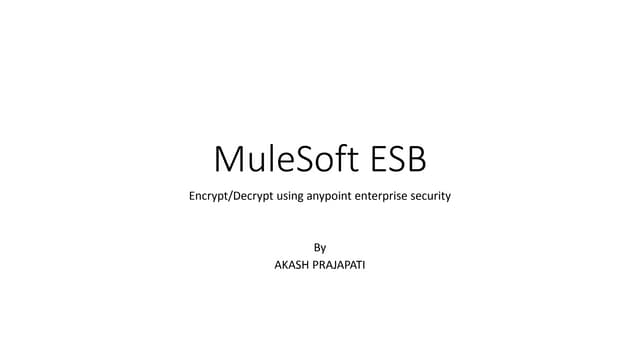 MuleSoft ESB Payload Encrypt Decrypt using anypoint enterprise security