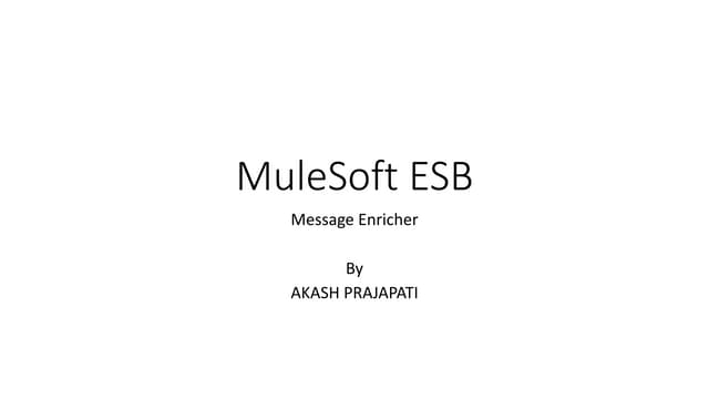 MuleSoft ESB Message Enricher 