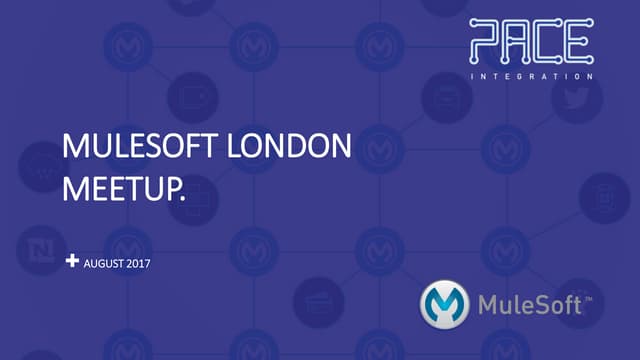 MuleSoft London Community August 20...