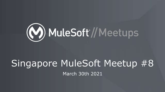 MuleSoft Meetup Singapore #8 March 2021
