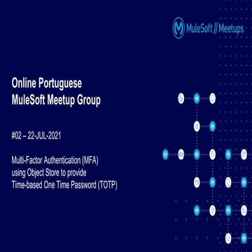 Mulesoft Meetup #02 Online Portuguese - MFA, TOTP