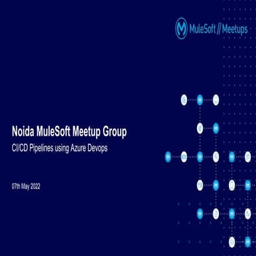 MuleSoft_Noida_Meetup_CICD_Azure_07_May_2022.pptx