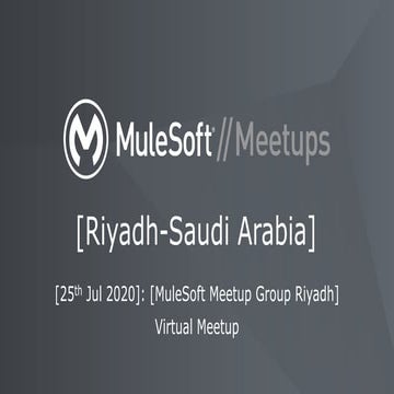 Mule soft riyadh virtual meetup_25_jul