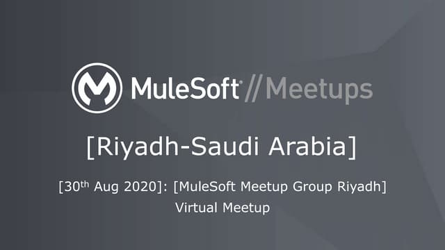 Mule soft riyadh virtual meetup_30_aug