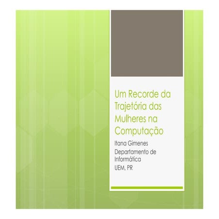 Um recorte da Trajetória das Mulheres na Computação