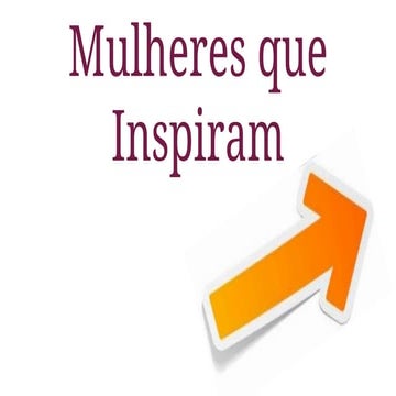Mulheres que inspiram