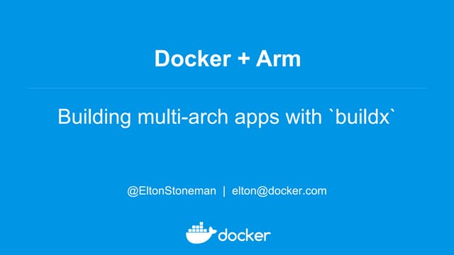 Virtual Meetup Docker + Arm: Building Multi-arch Apps with Buildx