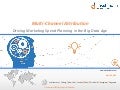 Multi Channel Attribution - Driving Marketing Spend Planning In The Big Data Age