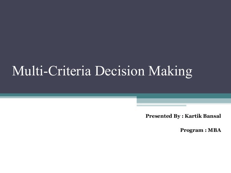 Multi Criteria Decision Making