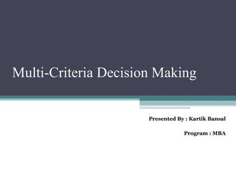 Multi criteria decision making