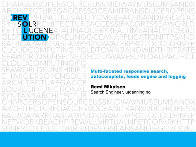 Multi faceted responsive search, autocomplete, feeds engine & logging
