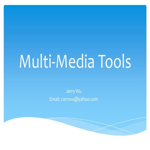 Multi media tools