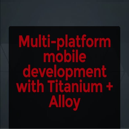 Multi platform development using titanium + alloy