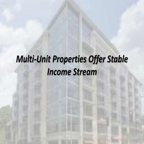 Multi unit properties offer stable income stream(finished)