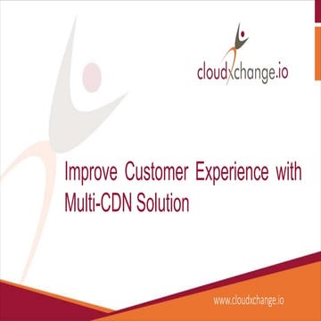 Improve Customer Experience with Multi CDN Solution