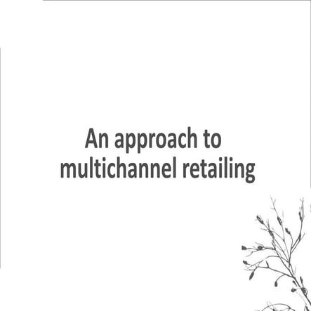 An Approach to Multichannel Retailing