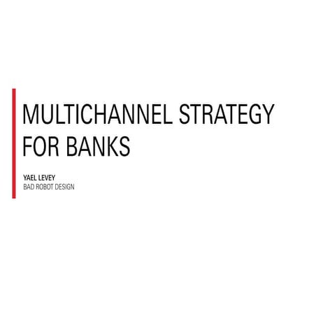 A Multi-Channel Strategy for Banks