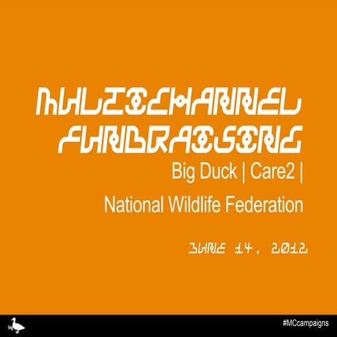 Multichannel Fundraising Workshop - Care2, Big Duck, NWF