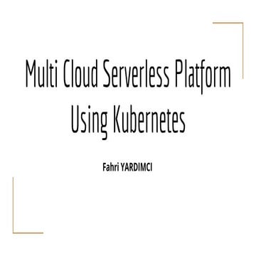 Multi cloud Serverless platform using Kubernetes