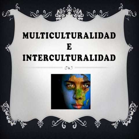 Multiculturalidad e interculturalidad