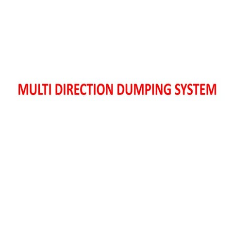 Multi direction dumping system