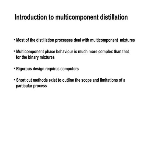 Introduction to multicomponent distillation