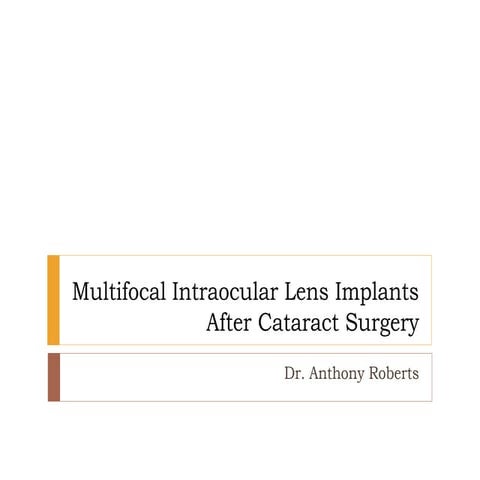 Multifocal Intraocular Lens Implants After Cataract Surgery | PPTX
